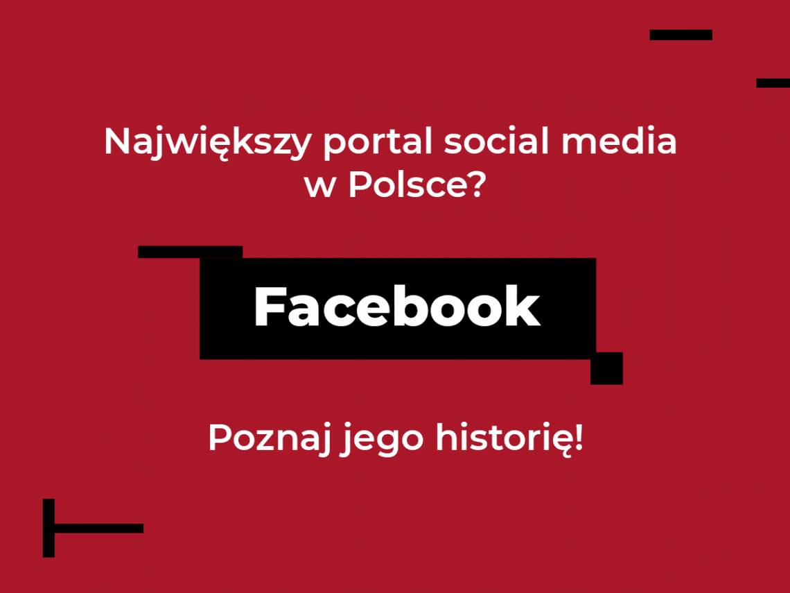 Największy portal social media w Polsce? Facebook - poznaj jego historię