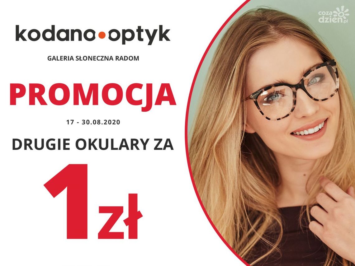 Nie przegap okazji! Teraz w KODANO Optyk drugie okulary za 1zł! Nie przegap okazji! Teraz w KODANO Optyk drugie okulary za 1zł!