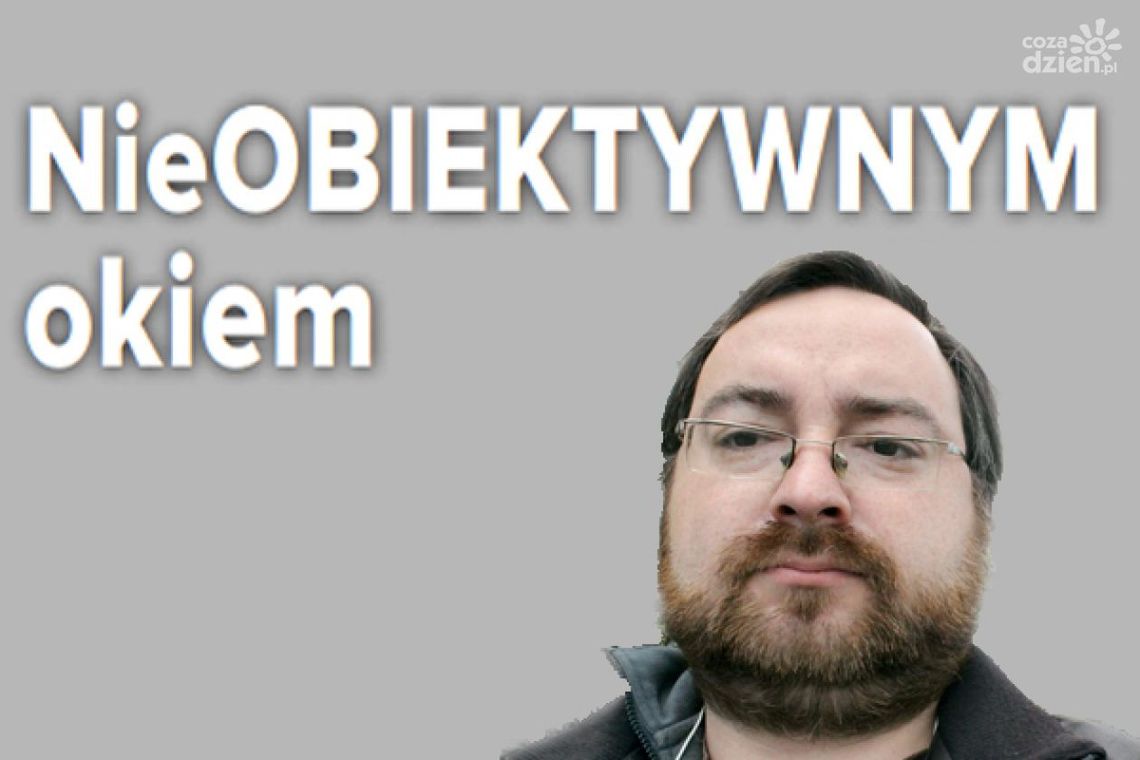 "NieObiektywnym okiem": Zło wygrało?