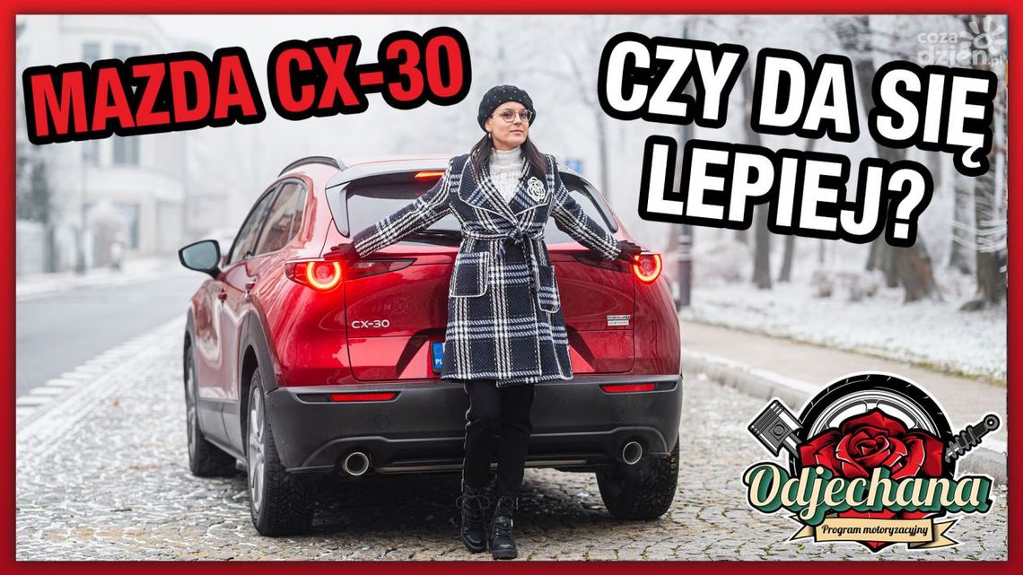 Odjechana: Mazda CX-30. Czy da się lepiej?