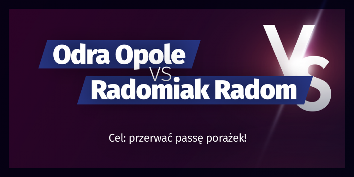 Odra Opole vs Radomiak Radom – cel: przerwać passę porażek! 