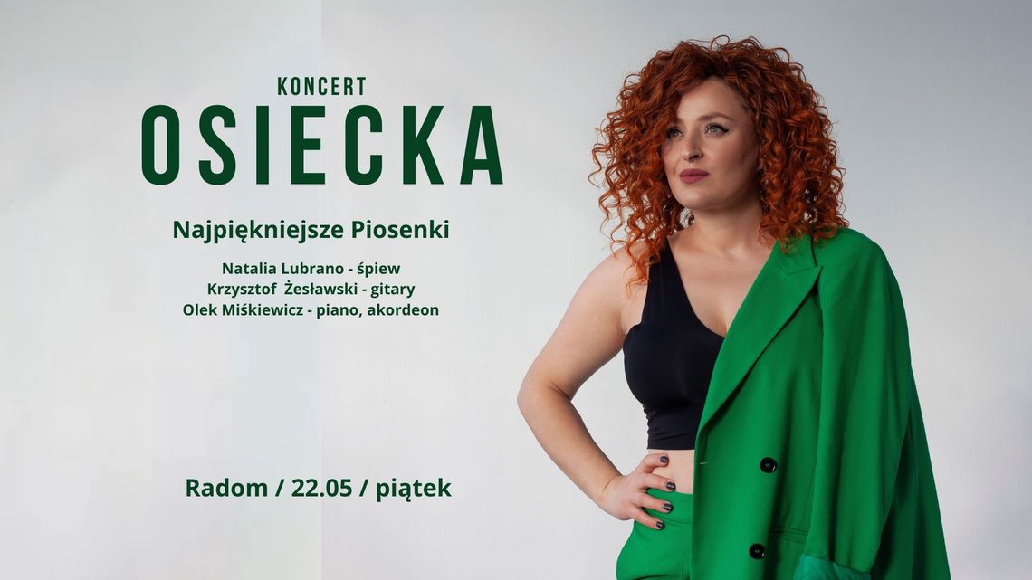 "Osiecka - Najpiękniejsze piosenki" w Radomiu. Natalia Lubrano w Resursie Obywatelskiej