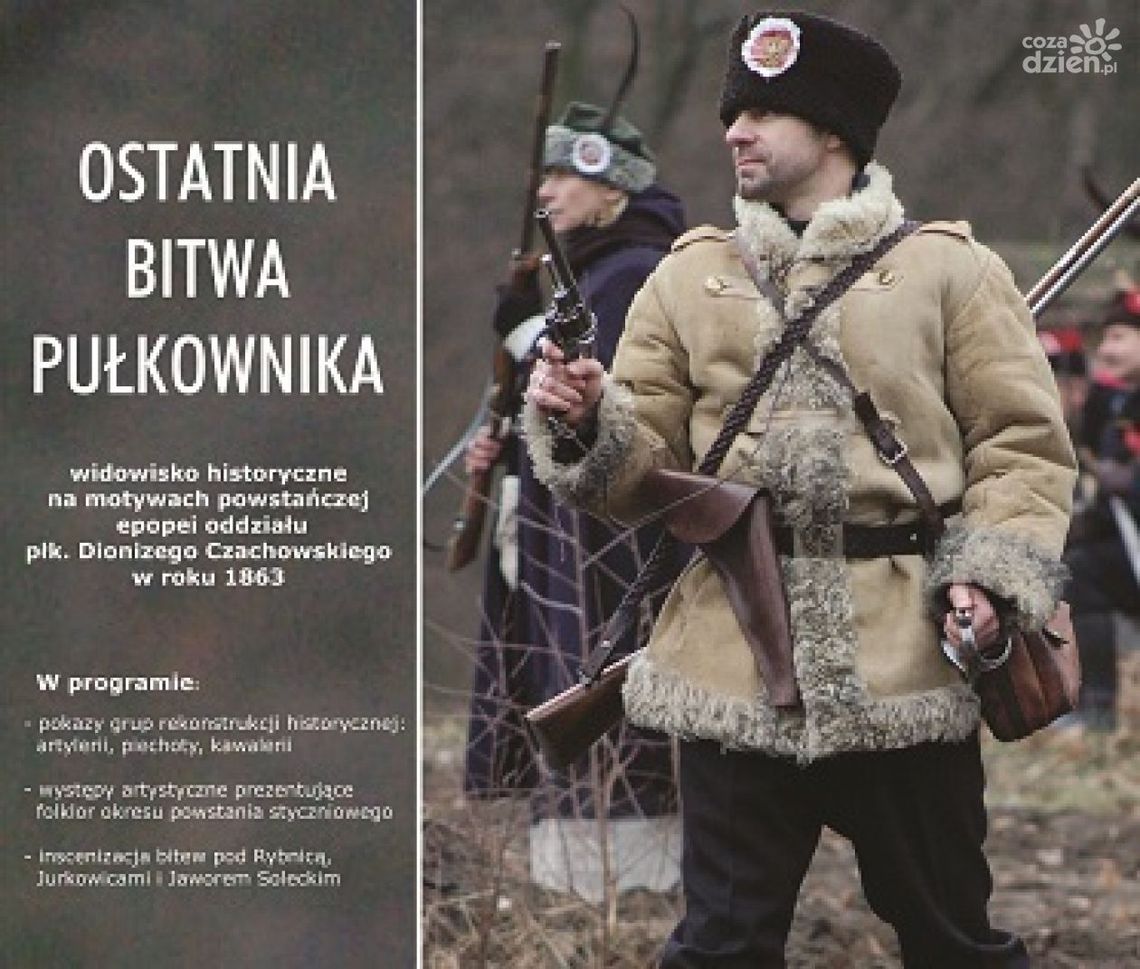 „Ostatnia bitwa Pułkownika” - Widowisko historyczne „Ostatnia bitwa Pułkownika” - Widowisko historyczne