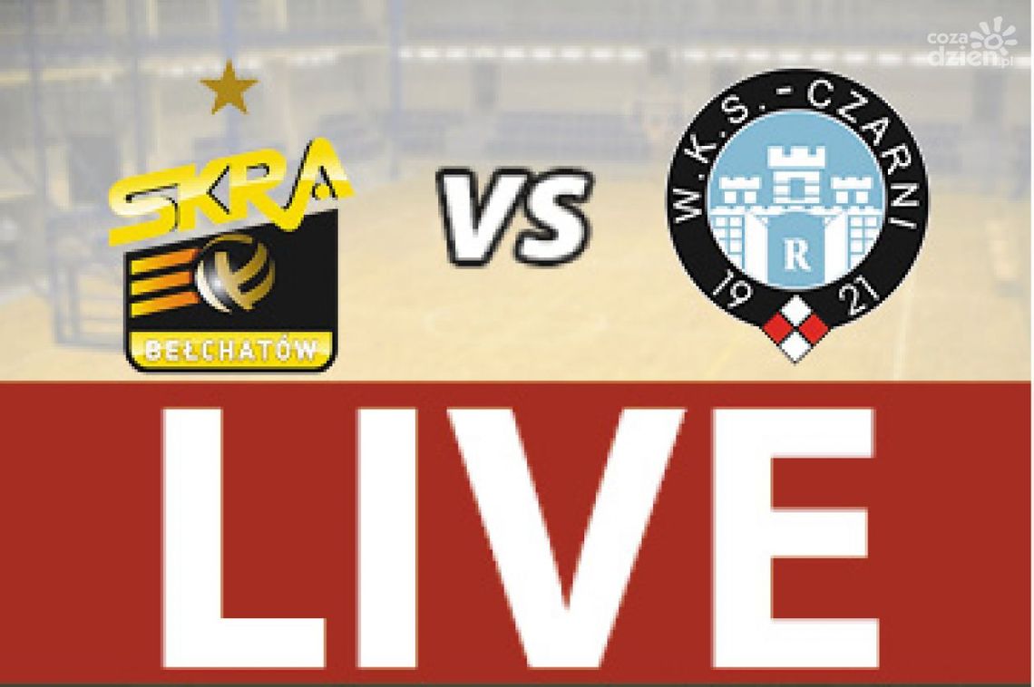 PGE Skra Bełchatów - Cerrad Czarni Radom (RELACJA LIVE)