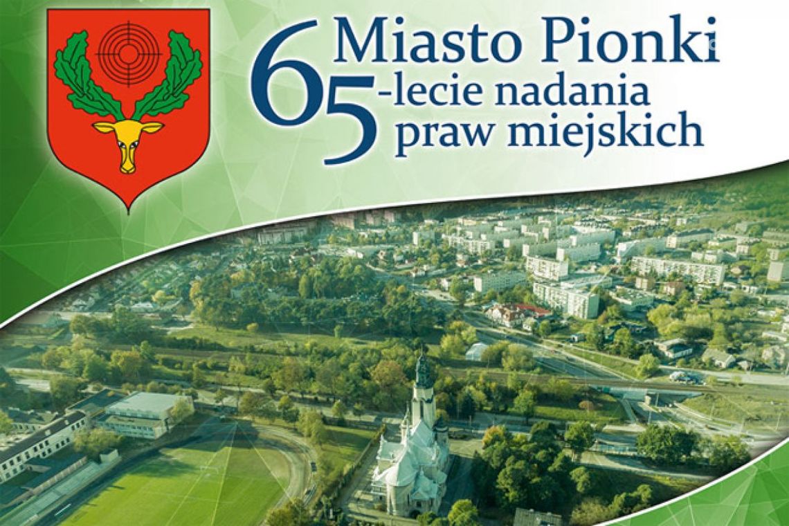 Pionki. 65-lecie nadania praw miejskich