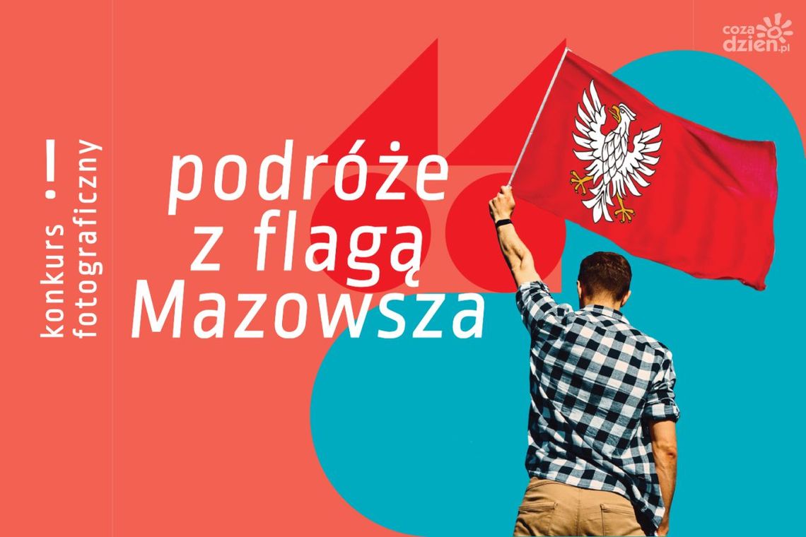 Podróżuj, fotografuj, wygrywaj, czyli konkurs „Podróże z flagą Mazowsza”!
