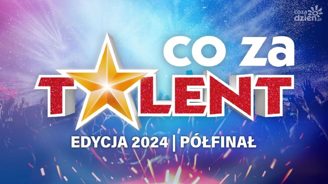 Półfinał XI edycji Co Za Talent!