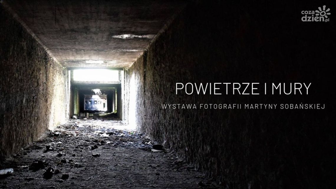 Powietrze i mury – wystawa fotografii Martyny Sobańskiej