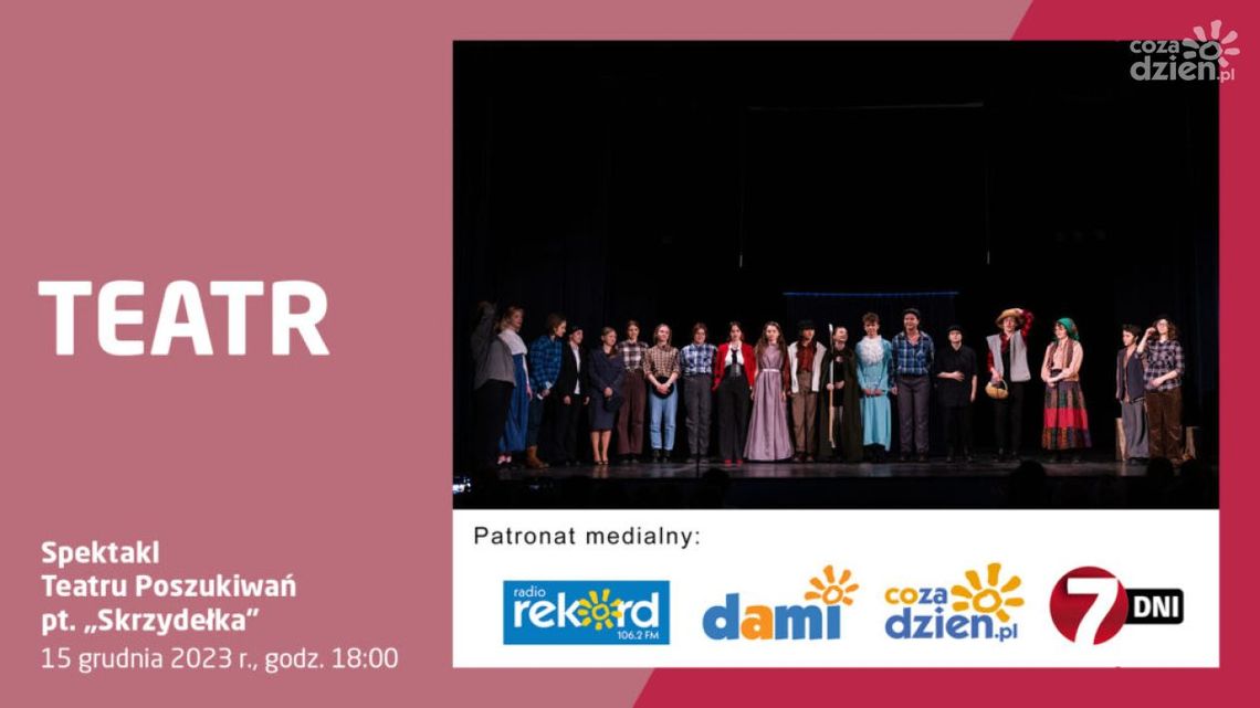 Premiera spektaklu „Skrzydełka” Premiera spektaklu „Skrzydełka”