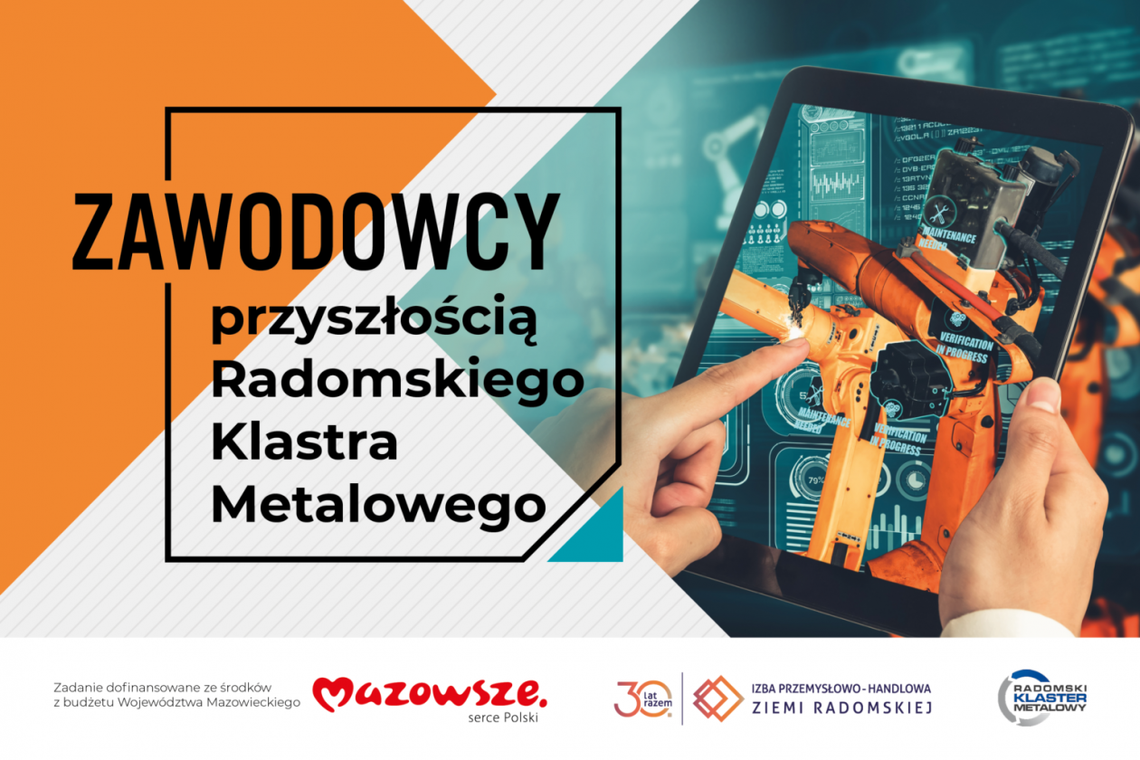 Projekt  „Zawodowcy przyszłością Radomskiego Klastra Metalowego” realizowany przez IPHZR dobiegł końca