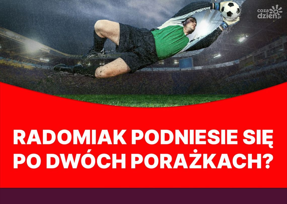 Radomiak podniesie się po dwóch porażkach?