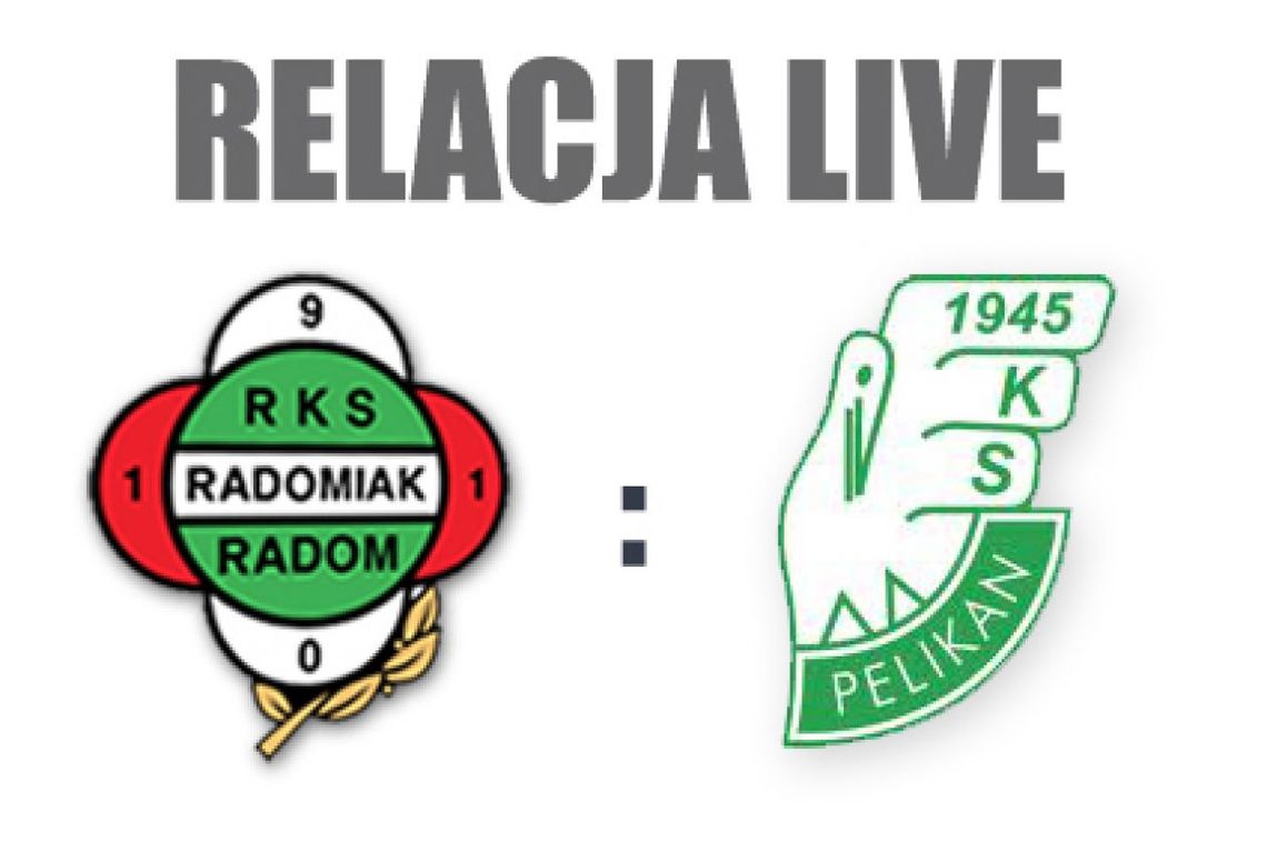 Radomiak Radom - Pelikan Łowicz. Zapis relacji Live!