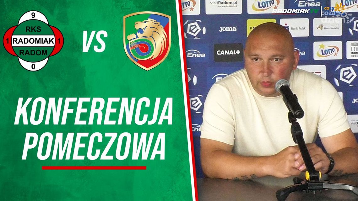 Radomiak TV: Konferencja prasowa po meczu Radomiak Radom - Miedź Legnica 1:1