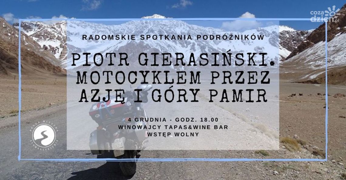 Radomskie Spotkania Podróżników. Motocyklem przez góry Pamir