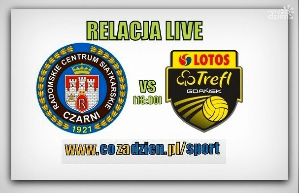 RCS Czarni Radom 3:1 Lotos Trefl Gdańsk (Zapis relacji live)