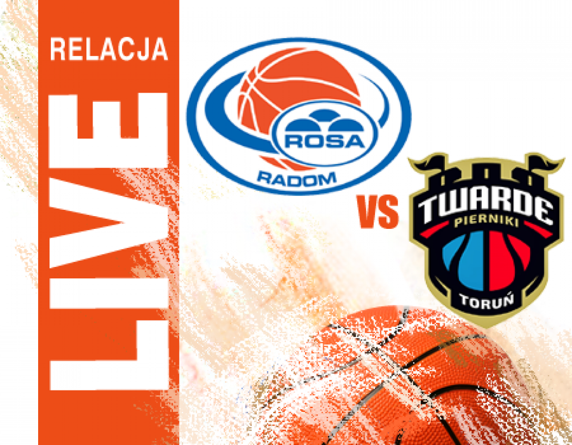 Rosa Radom 76:73 Polski Cukier Toruń (zapis relacji)