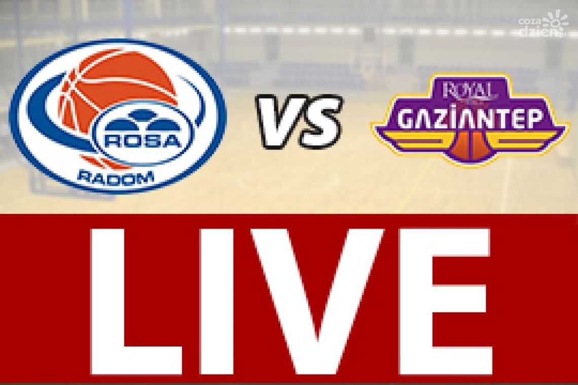 ROSA Radom - Royal Hali Gaziantep 61:69 (zapis relacji) ROSA Radom - Royal Hali Gaziantep 61:69 (zapis relacji)