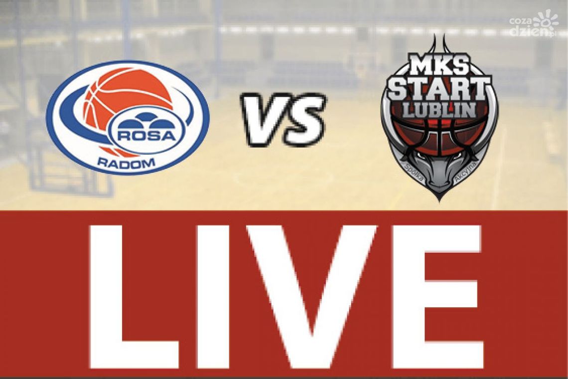 ROSA Radom - Start Lublin 80:47 (zapis relacji LIVE) ROSA Radom - Start Lublin 80:47 (zapis relacji LIVE)