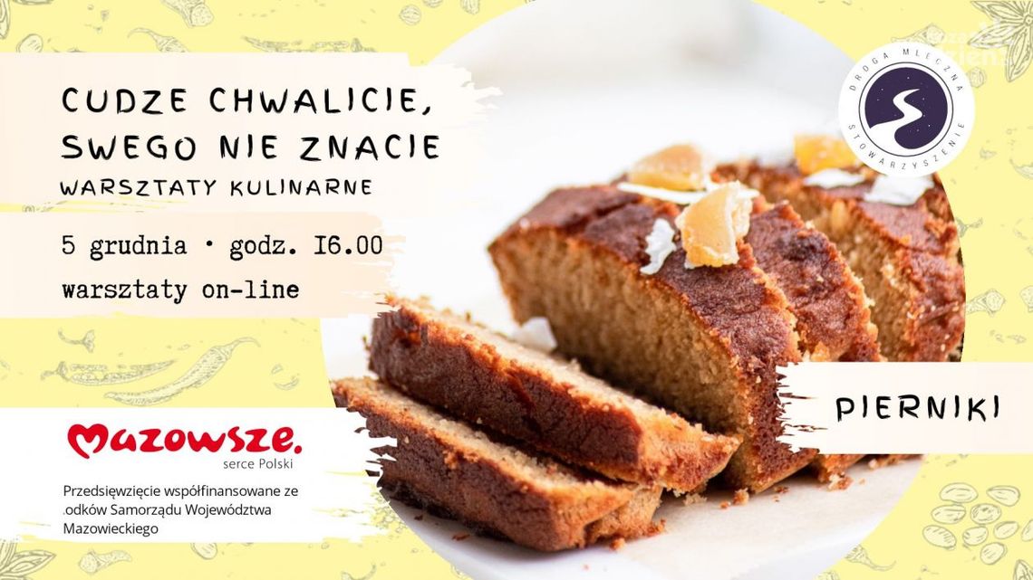 Ruszają kolejne warsztaty kulinarne - w ramach "Cudze chwalicie, swego nie znacie" będzie piernik! Ruszają kolejne warsztaty kulinarne - w ramach "Cudze chwalicie, swego nie znacie" będzie piernik!