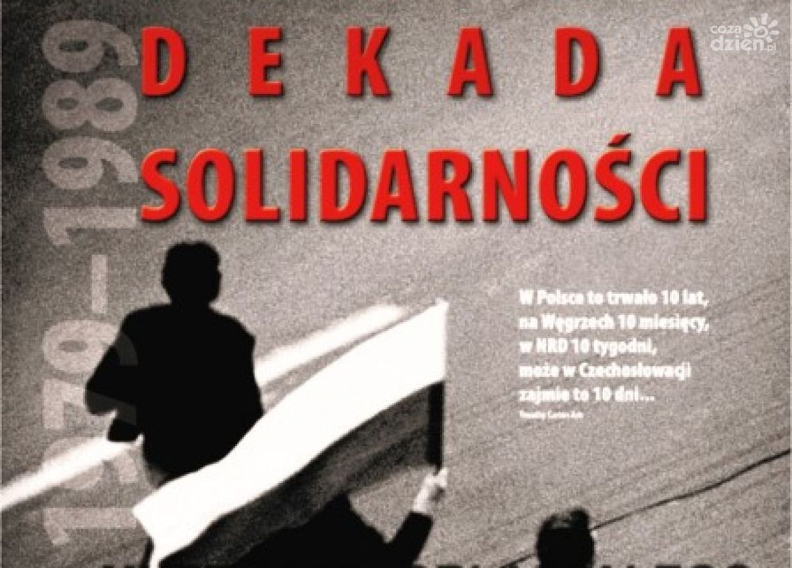 SKARŻYSKO KAM. Dekada Solidarności w Muzeum Orła Białego SKARŻYSKO KAM. Dekada Solidarności w Muzeum Orła Białego