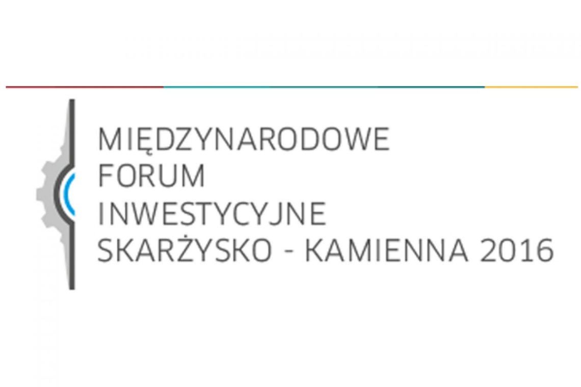 SKARŻYSKO-KAM. MIĘDZYNARODOWE FORUM INWESTYCYJNE