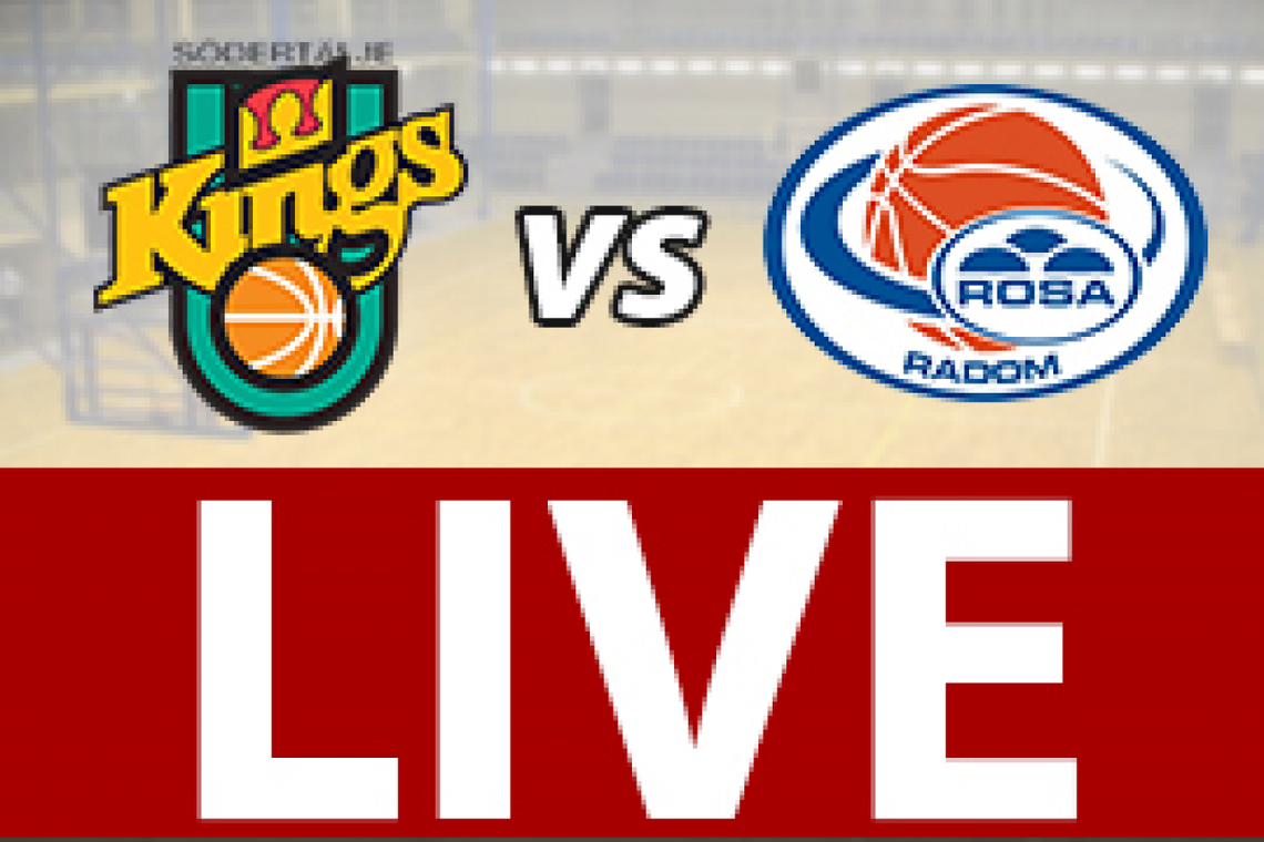 Södertälje Kings - ROSA Radom 86:78 (zapis relacji LIVE) Södertälje Kings - ROSA Radom 86:78 (zapis relacji LIVE)