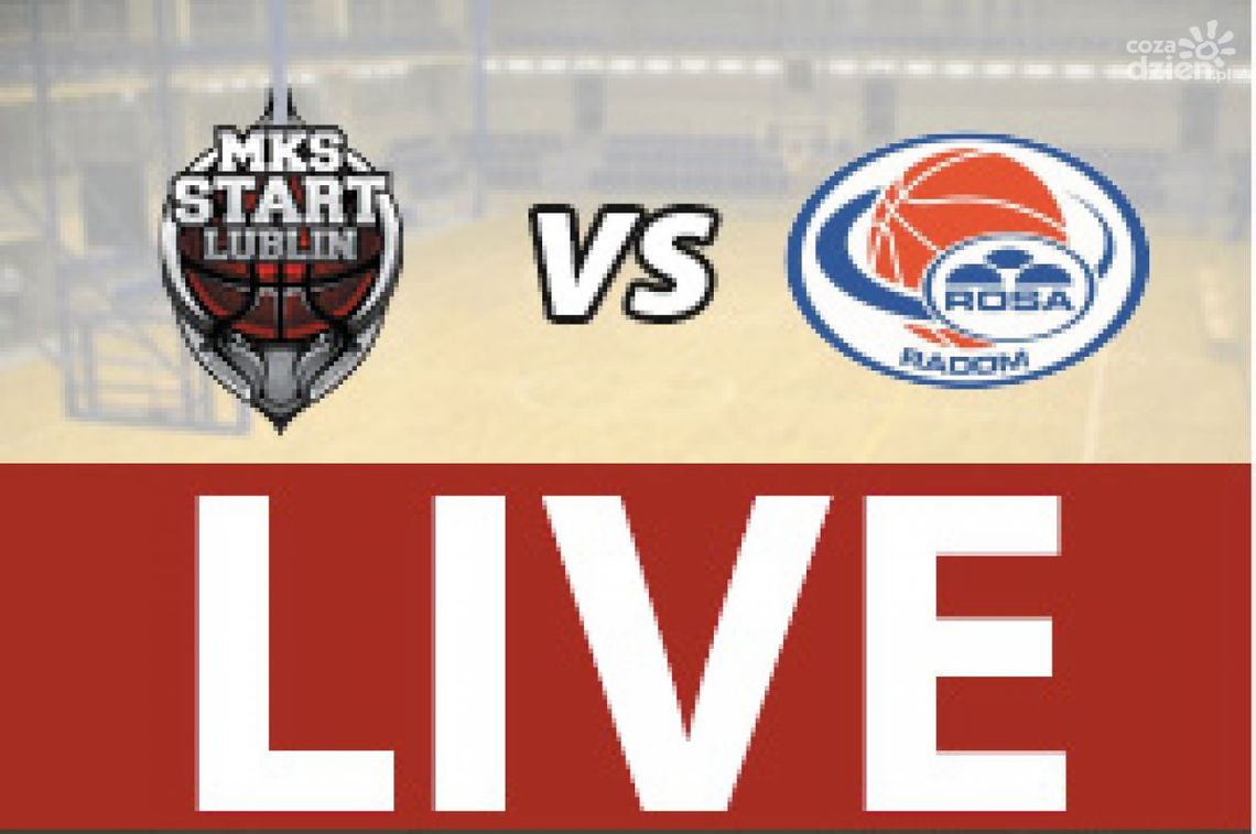 Start Lublin - ROSA Radom 64:63 (RELACJA LIVE)