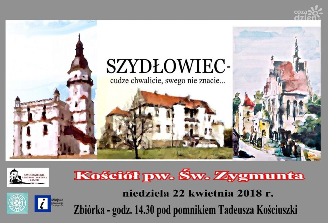 Szydłowiec. "Cudze chwalicie, swego nie znacie..." Szydłowiec. "Cudze chwalicie, swego nie znacie..."