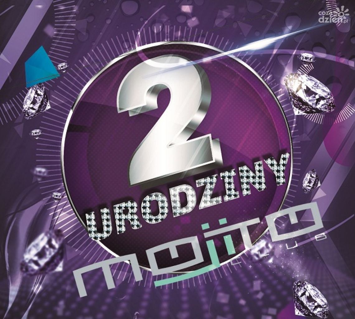 Takiej imprezy jeszcze nie było - Klub Mojito obchodzi 2 urodziny!