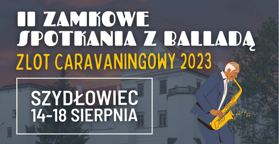 Trwają II Zamkowe Spotkania z Balladą i Zlot Caravaningowy w Szydłowcu