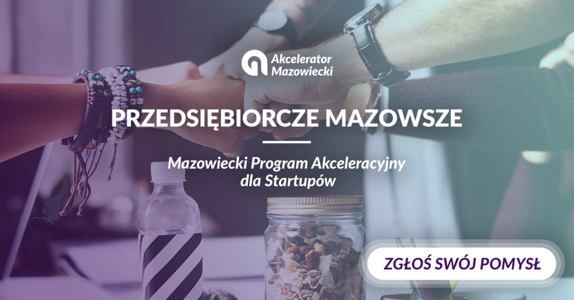 Twój biznes napierze rozpędu. Rusza Akcelerator Przedsiębiorcze Mazowsze