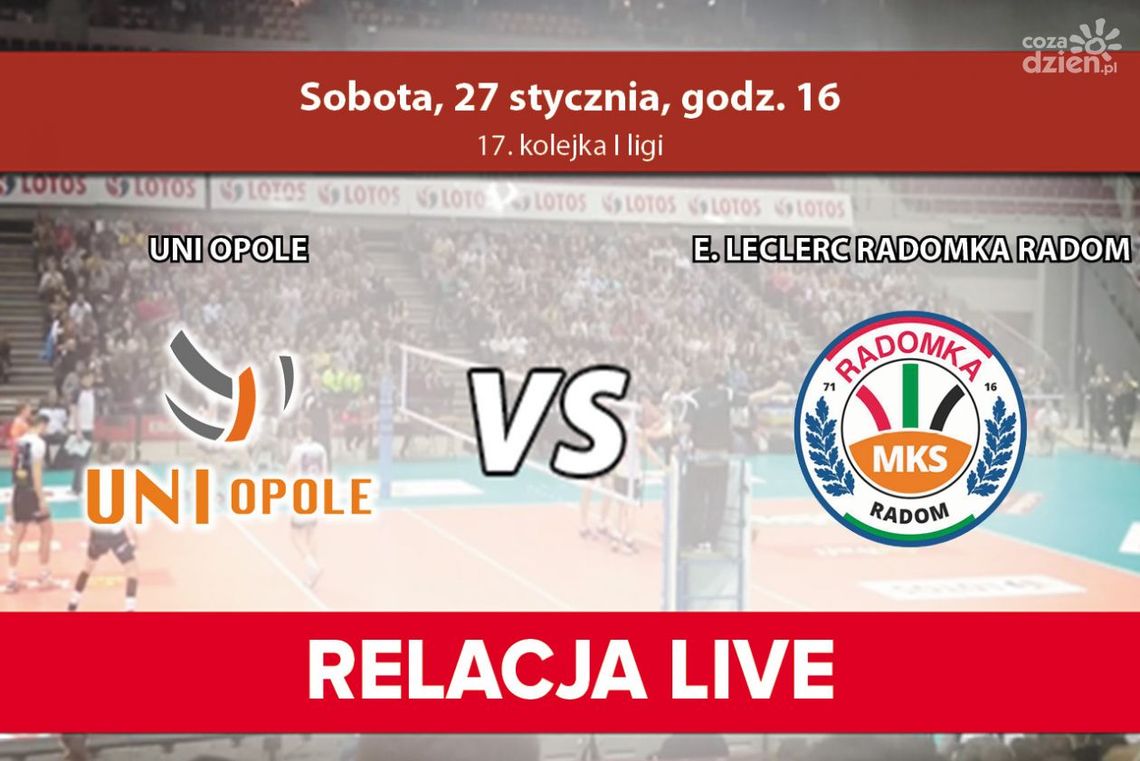 UNI Opole - E. Leclerc Radomka Radom (transmisja telewizyjna) UNI Opole - E. Leclerc Radomka Radom (transmisja telewizyjna)