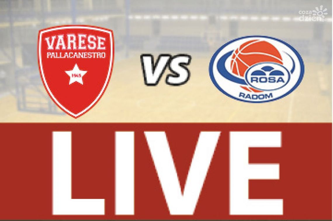 Varese - ROSA Radom 62:69 (RELACJA LIVE)