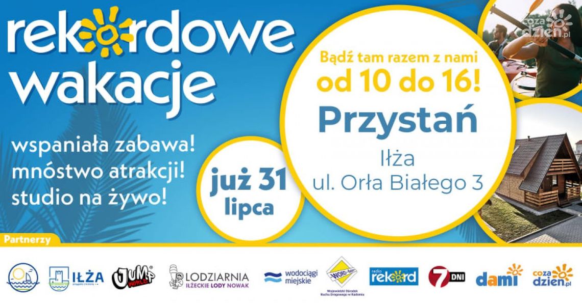 W najbliższą sobotę, 31 lipca Rekordowe Wakacje na Przystani w Iłży W najbliższą sobotę, 31 lipca Rekordowe Wakacje na Przystani w Iłży