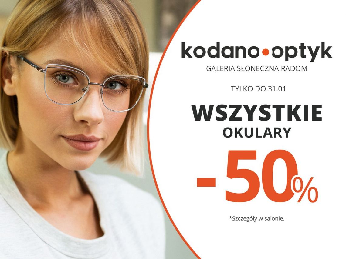 Wszystkie okulary (oprawki + soczewki) 50% taniej w KODANO Optyk! Wszystkie okulary (oprawki + soczewki) 50% taniej w KODANO Optyk!