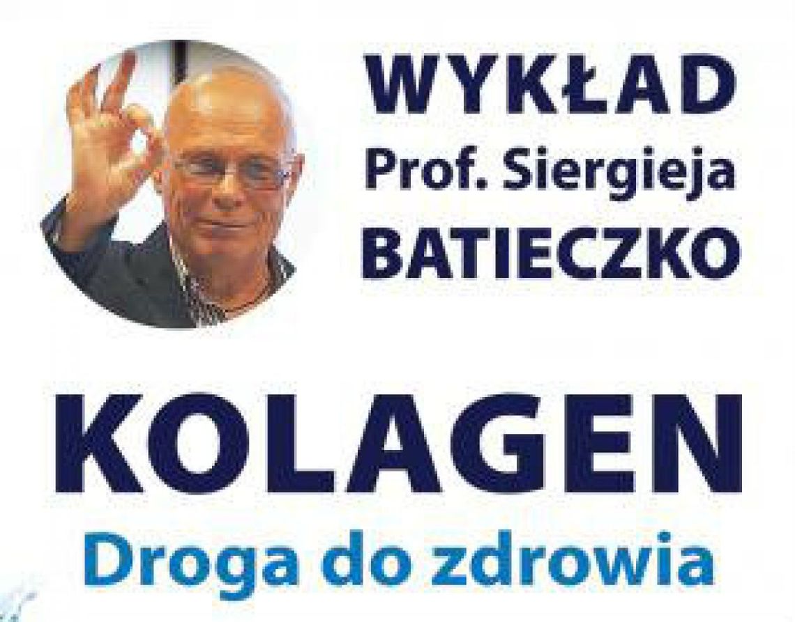 Wykład prof. Siergieja Anatoliewicza Batieczko „Droga do zdrowia”