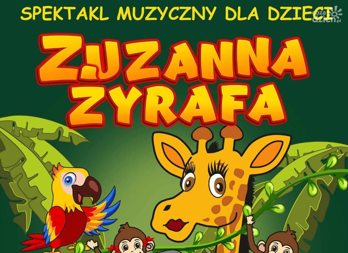 Zuzanna Żyrafa - spektakl muzyczny dla dzieci w Radomiu 