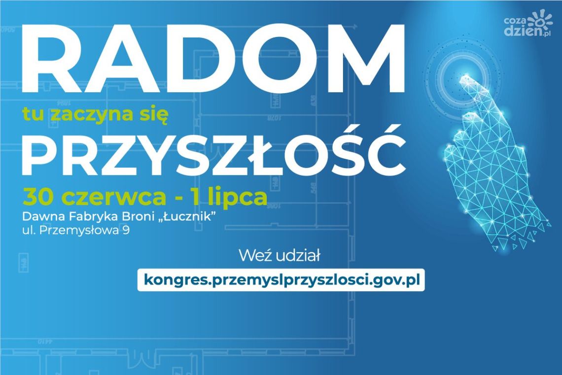 Życie wraca do dawnej Fabryki Broni “Łucznik”.
II Kongres Radom Przyszłości już 30.06 Życie wraca do dawnej Fabryki Broni “Łucznik”.
II Kongres Radom Przyszłości już 30.06