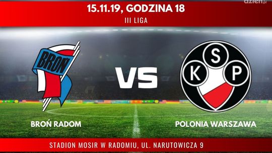 Broń Radom - Polonia Warszawa (relacja LIVE)
