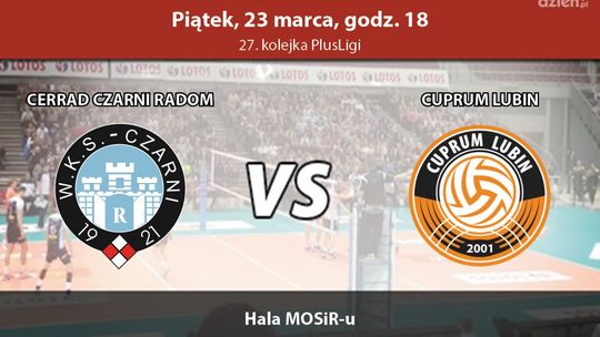 Cerrad Czarni Radom - Cuprum Lubin (relacja LIVE)