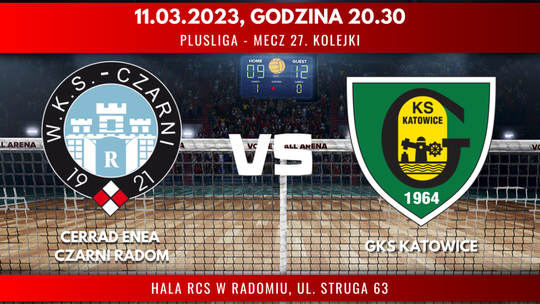 Cerrad Enea Czarni Radom - GKS Katowice (relacja LIVE)