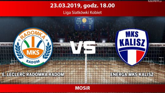 E. Leclerc Radomka Radom - MKS Kalisz (relacja LIVE)