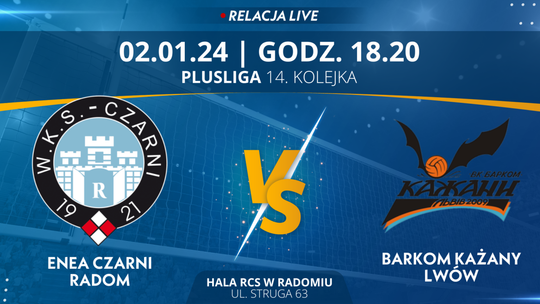 Enea Czarni Radom - Barkom Każany Lwów (relacja LIVE)