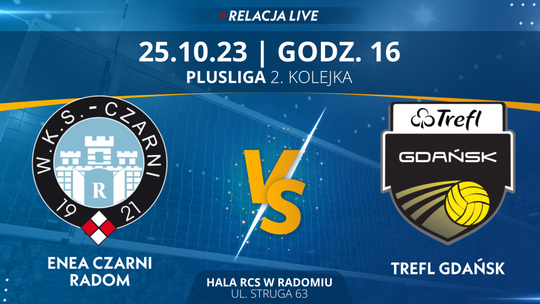 Enea Czarni Radom - Trefl Gdańsk (relacja LIVE)