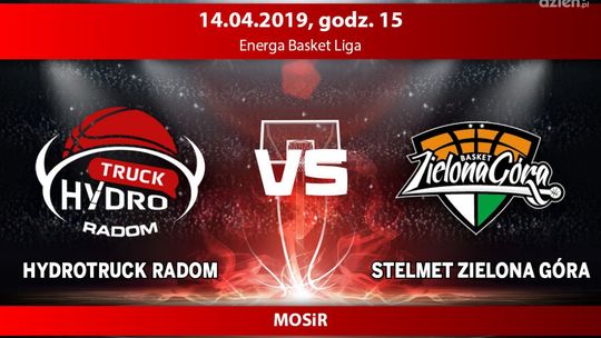 HydroTruck Radom - Stelmet Zielona Góra (relacja LIVE) HydroTruck Radom - Stelmet Zielona Góra (relacja LIVE)