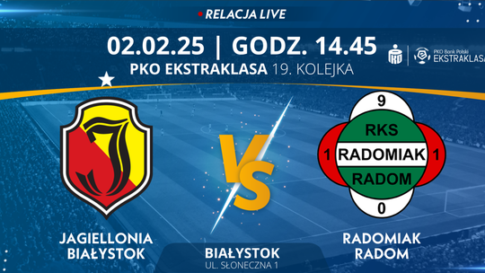 Jagiellonia Białystok - Radomiak Radom (relacja LIVE)
