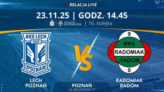 Lech Poznań - Radomiak Radom (relacja LIVE)