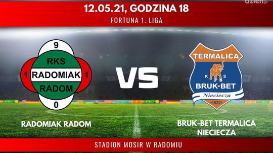 Radomiak Radom - Bruk-Bet Termalica Nieciecza (relacja LIVE)