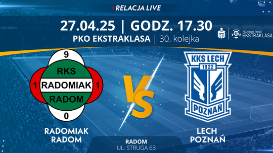 Radomiak Radom - Lech Poznań (relacja LIVE)
