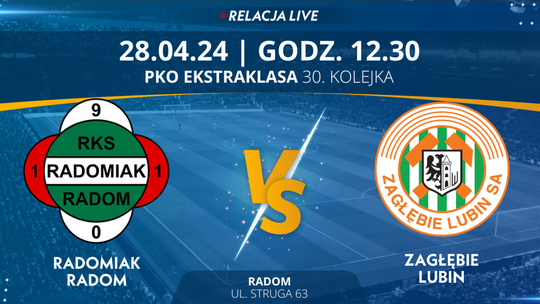Radomiak Radom - Zagłębie Lubin (relacja LIVE)